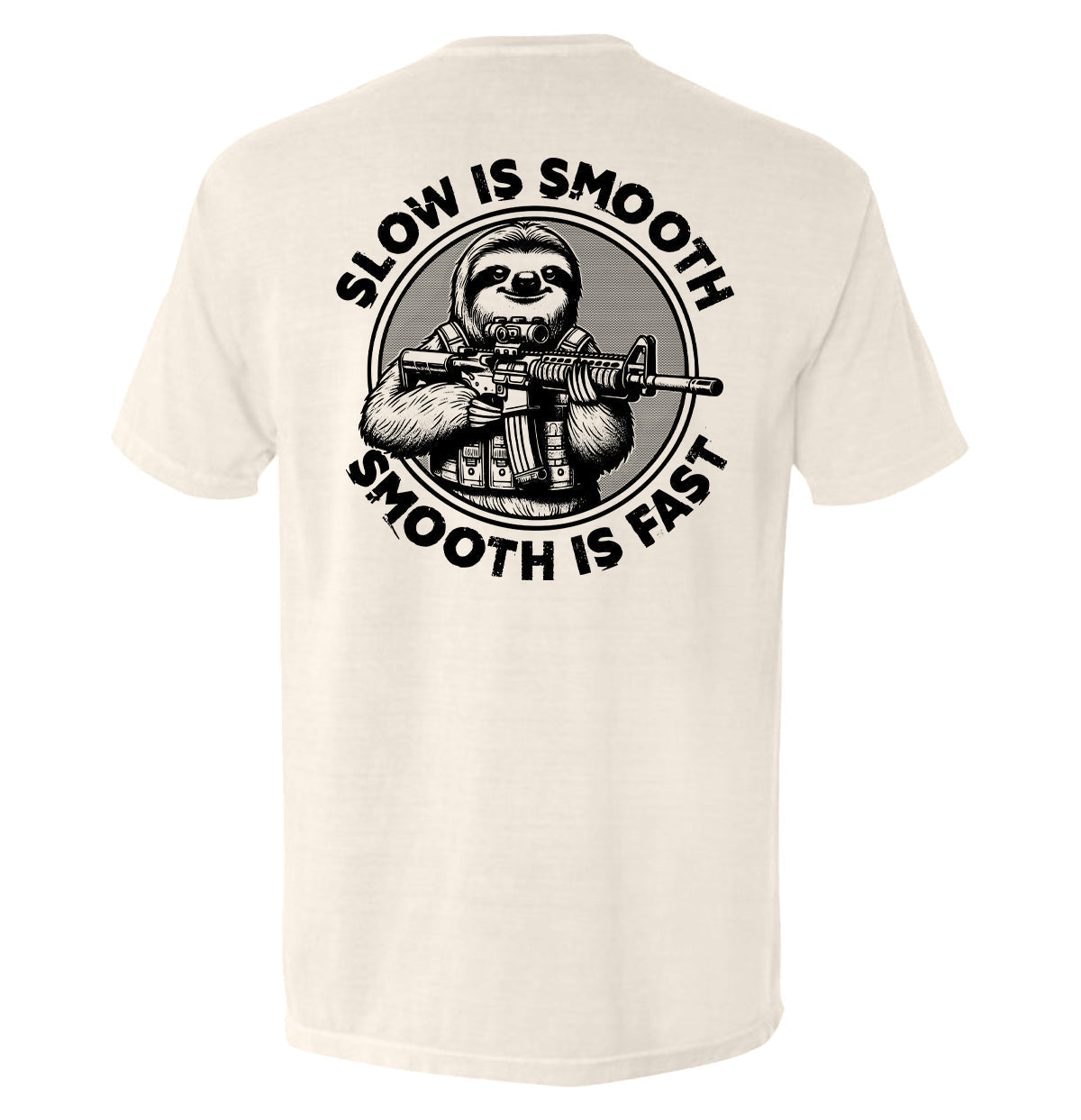 Beige t-shirt with a graphic of a sloth holding a gun and text 'Slow is Smooth, Smooth is Fast' on a white background.