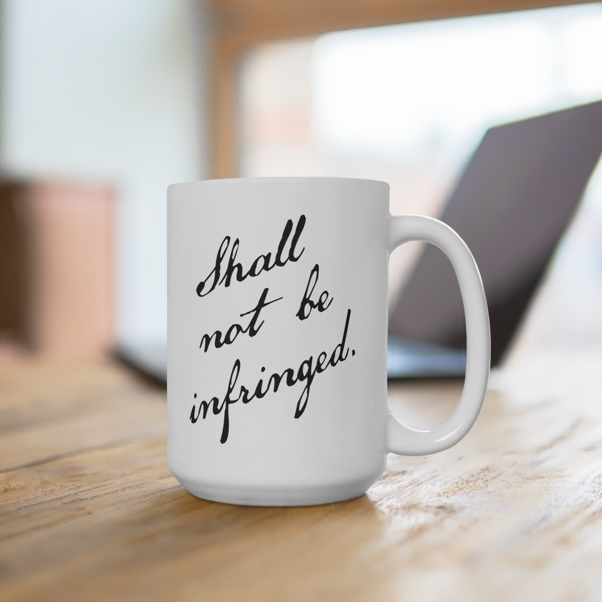Shall Not Be Infringed Mug (15oz)