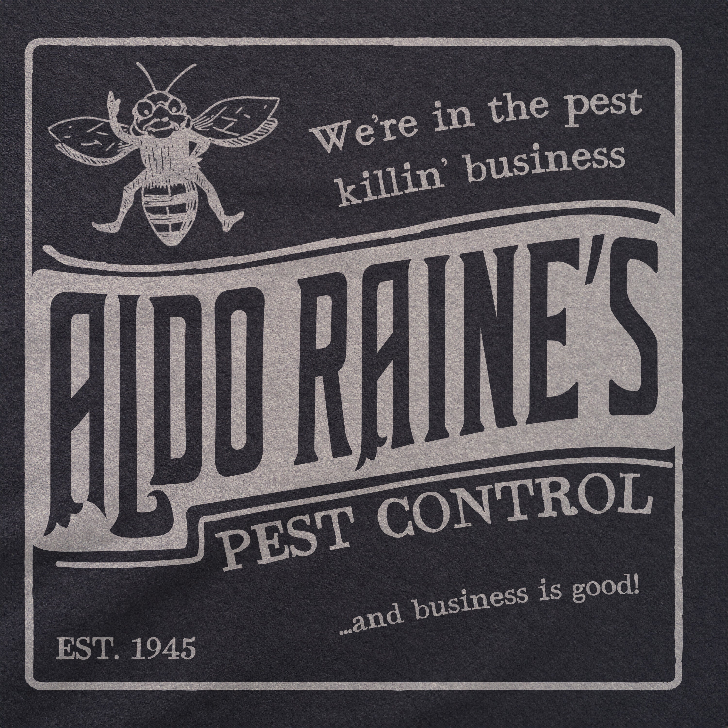 Aldo Raine’s Pest Control Company T-shirt